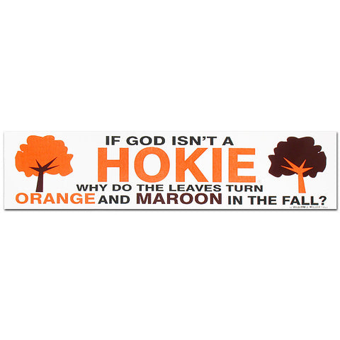 Virginia Tech "If God Isn't a Hokie..." Bumper Sticker